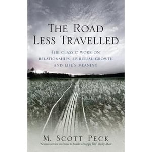 The Road Less Travelled : A New Psychology Of Love, Traditional Values And Spiritual Growth