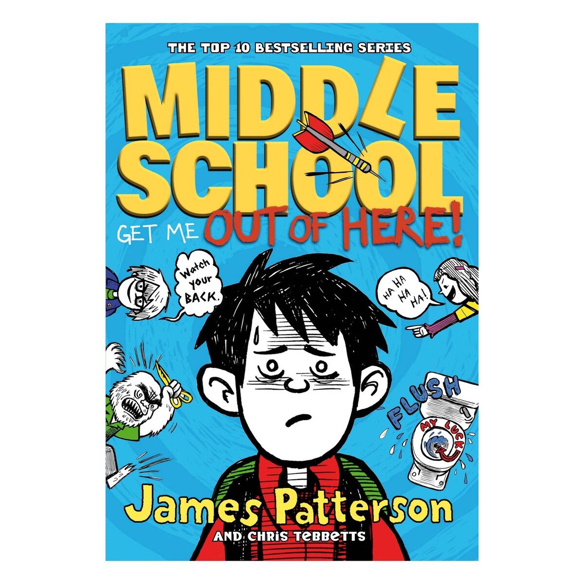 Middle School Get me Out of Here by James Patterson and Chris Tebbetts